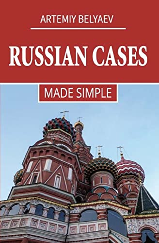 Russian Cases: Made simple (Russian Language lessons) von CREATESPACE