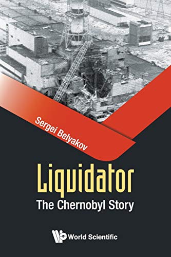 Liquidator: The Chernobyl Story von World Scientific Publishing Company