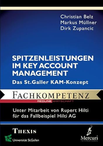Spitzenleistungen im Key-Account-Management: Das St. Galler KAM-Konzept (mi-Fachverlag bei Redline)