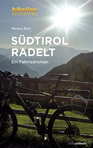 Südtirol radelt: Ein Fahrradroman (bikeline Adventure) von Esterbauer