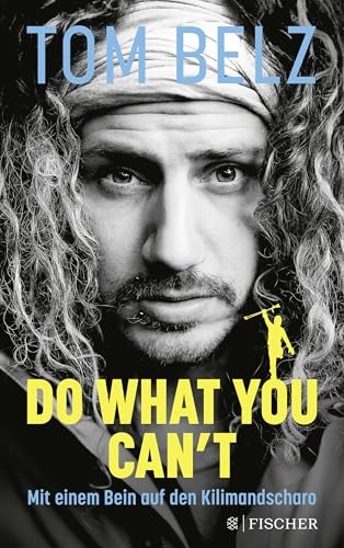 Do what you can't: Mit einem Bein auf den Kilimandscharo