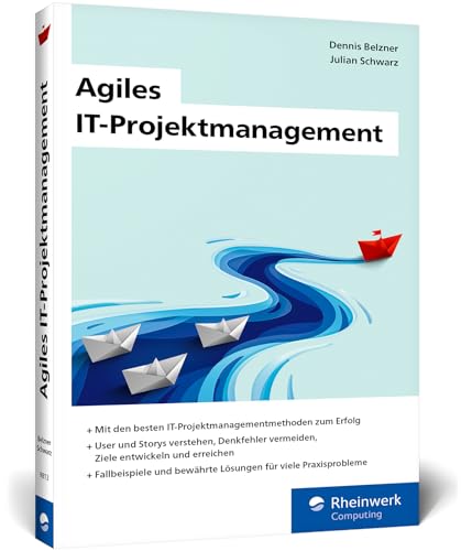 Agiles IT-Projektmanagement: Digitale Projekte erfolgreich managen. Methoden, Use Cases, bewährte Lösungen im kompakten Taschenbuchformat