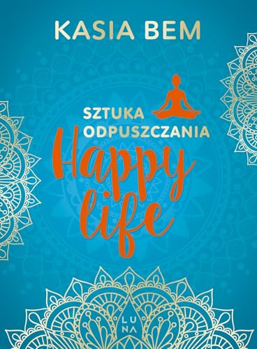 Happy Life Sztuka odpuszczania von Luna