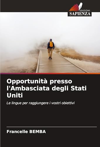 Opportunità presso l'Ambasciata degli Stati Uniti: Le lingue per raggiungere i vostri obiettivi von Edizioni Sapienza