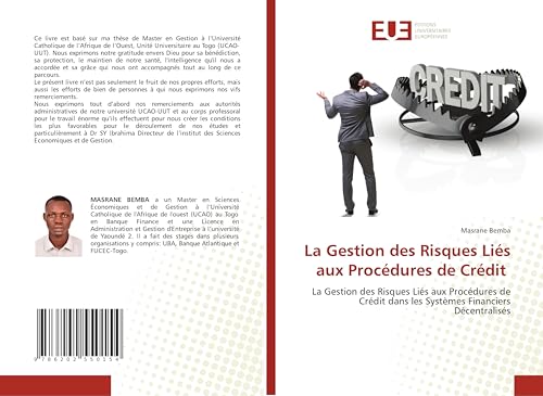 La Gestion des Risques Liés aux Procédures de Crédit: La Gestion des Risques Liés aux Procédures de Crédit dans les Systèmes Financiers Décentralisés von Éditions universitaires européennes