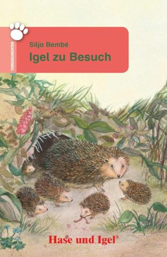 Igel zu Besuch: Schulausgabe (Tiergeschichten)