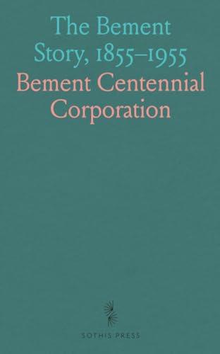 The Bement Story, 1855-1955 von Sothis Press