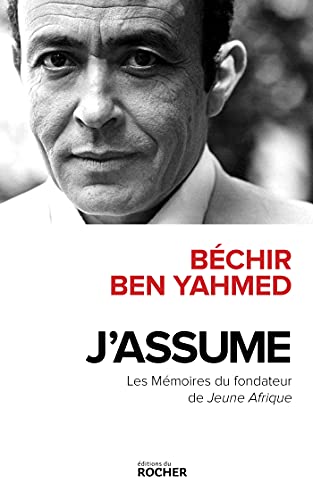 J'assume: Les Mémoires du fondateur de Jeune Afrique von DU ROCHER