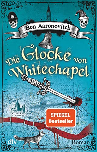 Die Glocke von Whitechapel: Roman (Die Flüsse-von-London-Reihe (Peter Grant), Band 7)