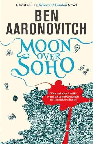 Moon Over Soho: Book 2 in the #1 bestselling Rivers of London series (A Rivers of London novel) von Gollancz