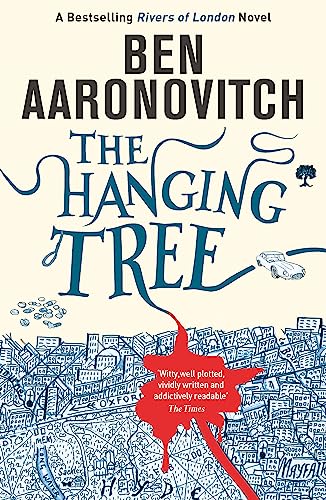The Hanging Tree: Book 6 in the #1 bestselling Rivers of London series (A Rivers of London novel) The Hanging Tree: Book 6 in the #1 bestselling Rivers of London series (A Rivers of London novel)