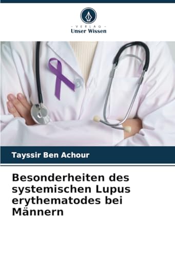 Besonderheiten des systemischen Lupus erythematodes bei Männern von Verlag Unser Wissen