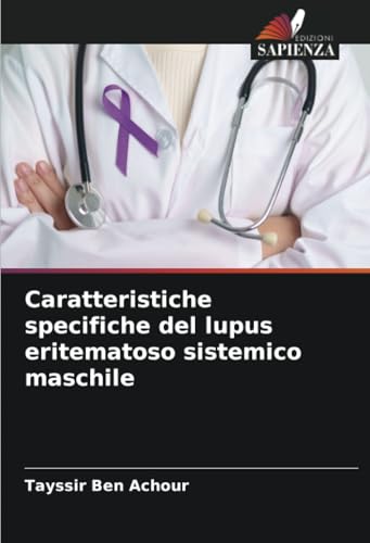 Caratteristiche specifiche del lupus eritematoso sistemico maschile von Edizioni Sapienza