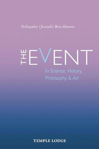 The Event: in Science, History, Philosophy & Art: In Science, History, Philosophy, and Art von Temple Lodge Publishing