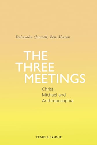 The Three Meetings: Christ, Michael and Anthroposophia