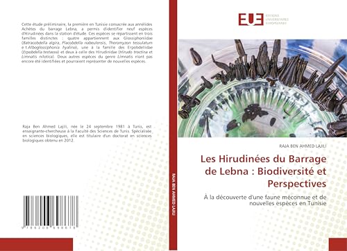 Les Hirudinées du Barrage de Lebna : Biodiversité et Perspectives: À la découverte d'une faune méconnue et de nouvelles espèces en Tunisie von Éditions universitaires européennes
