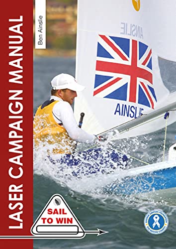 The Laser Campaign Manual: Top Tips from the World's Most Successful Olympic Sailor (Sail to Win, Band 10) von Fernhurst Books