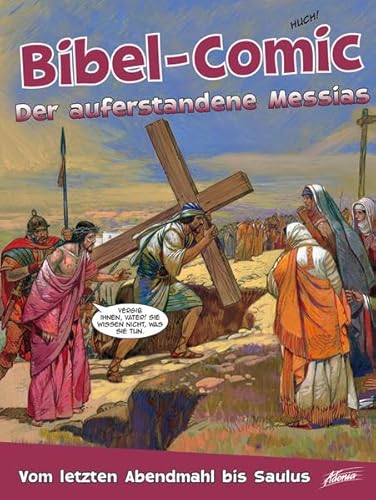 Bibel-Comic – Der auferstandene Messias: Vom letzten Abendmahl bis Saulus