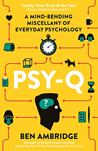 Psy-Q: A Mind-Bending Miscellany Of Everyday Psychology