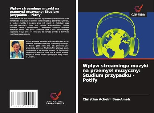Wp¿yw streamingu muzyki na przemys¿ muzyczny: Studium przypadku - Potify: DE von Wydawnictwo Nasza Wiedza