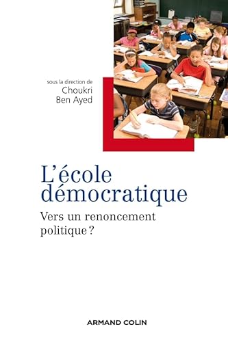 L'école démocratique - Vers un renoncement politique ?: Vers un renoncement politique ?