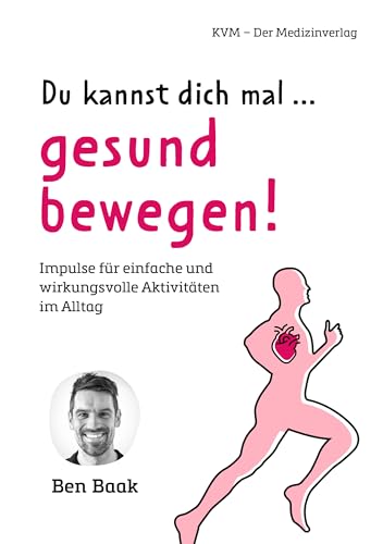 Du kannst dich mal … gesund bewegen!: Impulse für einfache und wirkungsvolle Aktivitäten im Alltag Du kannst dich mal … gesund bewegen!: Impulse für einfache und wirkungsvolle Aktivitäten im Alltag