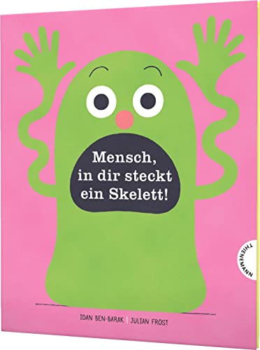 Mensch in dir steckt ein Skelett!: Bilderbuch über den Körper