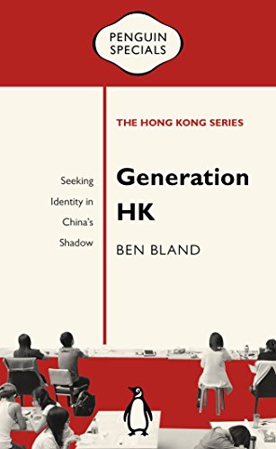 Generation HK: Seeking Identity in China's Shadow (Penguin Specials: The Hong Kong Series)
