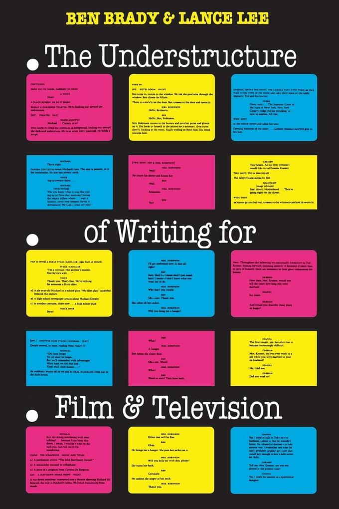 The Understructure of Writing for Film and Television von UNIV OF TEXAS PR