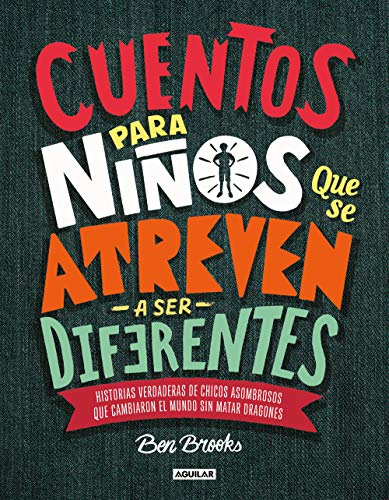 Cuentos para niños que se atreven a ser diferentes / Stories for Boys Who Dare to Be Different: Historias verdaderas de chicos asombrosos que cambiaron el mundo sin matar dragones (Primera persona)