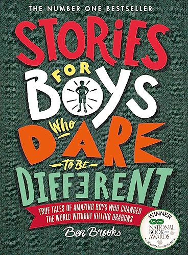 Stories for Boys Who Dare to be Different: true tales of amazing boys who changed the world without killing dragons