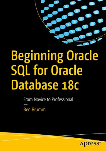 Beginning Oracle SQL for Oracle Database 18c: From Novice to Professional von Apress