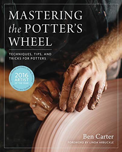 Mastering the Potter's Wheel: Techniques, Tips, and Tricks for Potters (Mastering Ceramics) von Voyageur Press
