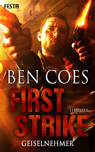 First Strike - Geiselnehmer: Thriller