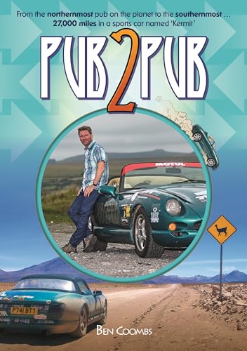 Pub2Pub: From the Northernmost Bar on the Planet to the Southernmost ... 27,000 Miles in a Sports Car Named 'Kermit' von Veloce Publishing