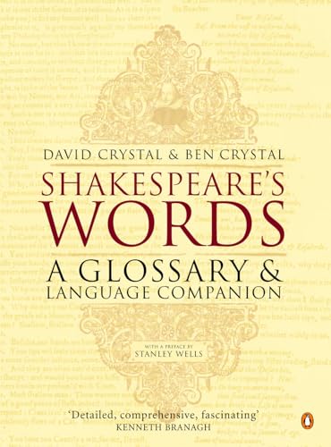 Shakespeare's Words: A Glossary and Language Companion Shakespeare's Words: A Glossary and Language Companion