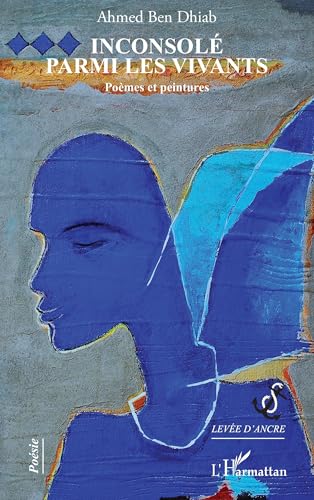 Inconsolé parmi les vivants: Poèmes et peintures von Editions L'Harmattan