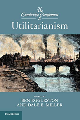 The Cambridge Companion to Utilitarianism (Cambridge Companions) von Cambridge University Press
