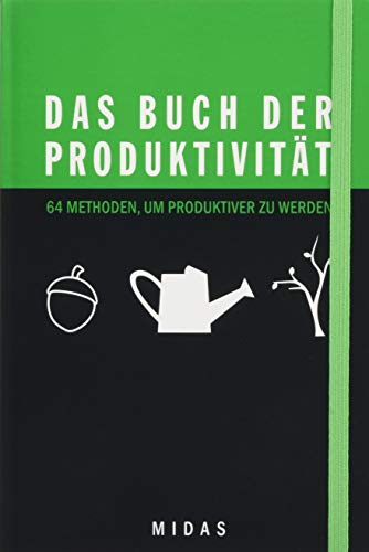 Das Buch der Produktivität: 64 Methoden, um produktiver zu werden (Midas Smart Guides)