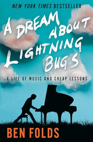 A Dream About Lightning Bugs: A Life of Music and Cheap Lessons