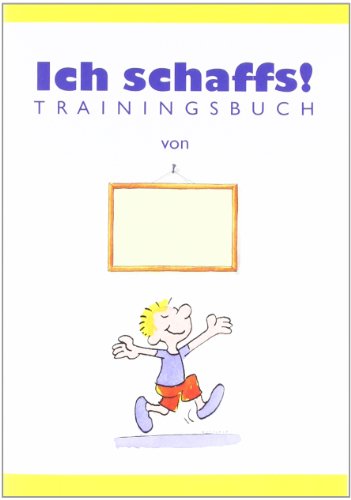 Ich schaffs! - Trainingsbuch für Kinder: Mit Platz für eigene Eintragungen von Auer-System-Verlag, Carl