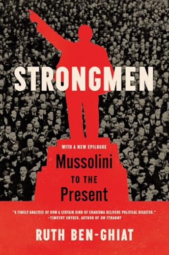 Strongmen - Mussolini to the Present