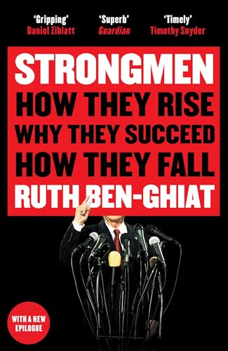 Strongmen: How They Rise, Why They Succeed, How They Fall von Profile Books