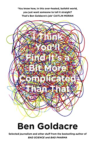 I Think You’ll Find It’s a Bit More Complicated Than That