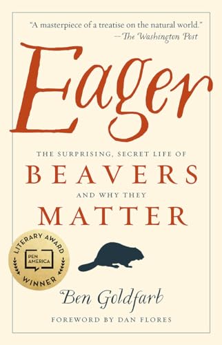 Eager: The Surprising, Secret Life of Beavers and Why They Matter von Chelsea Green Publishing Company