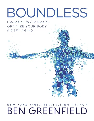 Boundless: Upgrade Your Brain, Optimize Your Body & Defy Aging von Victory Belt Publishing