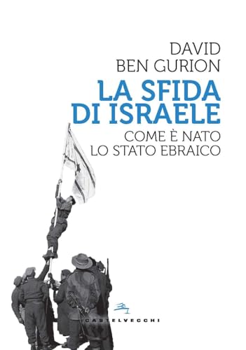 La sfida di Israele. Come è nato lo Stato ebraico (Storie) von Castelvecchi