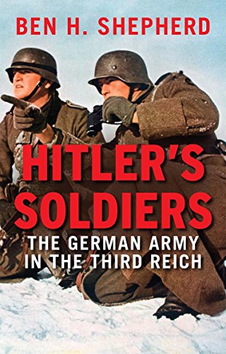 Hitler's Soldiers: The German Army in the Third Reich von Yale University Press