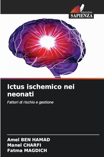 Ictus ischemico nei neonati: Fattori di rischio e gestione von Edizioni Sapienza