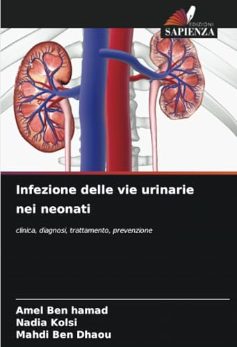 Infezione delle vie urinarie nei neonati: clinica, diagnosi, trattamento, prevenzione von Edizioni Sapienza